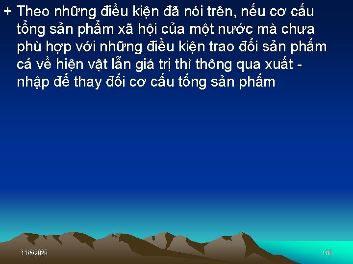 + Theo những điều kiện đã nói trên, nếu cơ cấu tổng sản phẩm