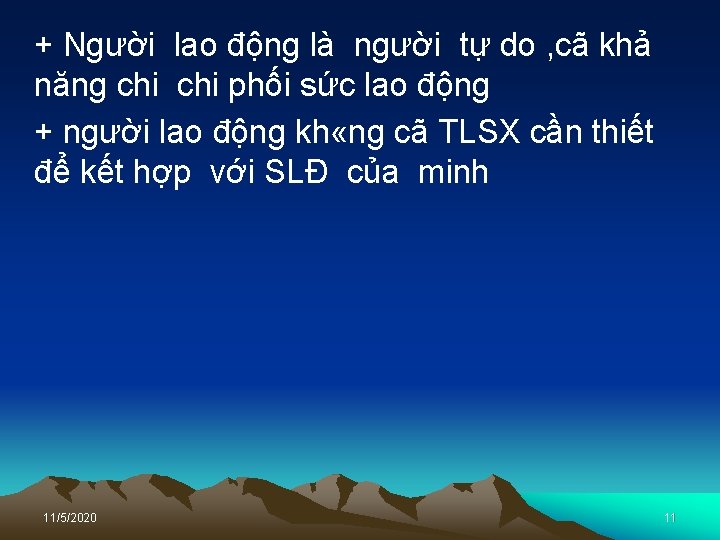 + Người lao động là người tự do , cã khả năng chi phối