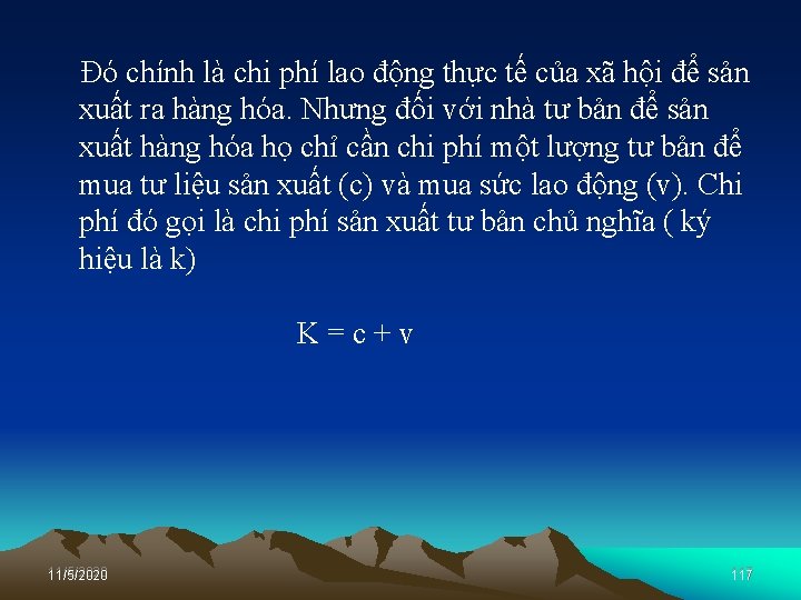 Đó chính là chi phí lao động thực tế của xã hội để sản