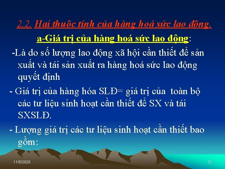 2. 2. Hai thuộc tính của hàng hoá sức lao động. a-Giá trị của