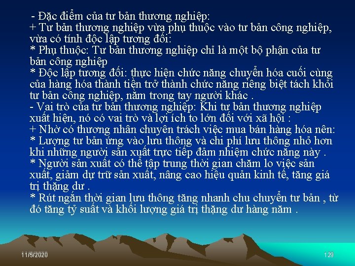 - Đặc điểm của tư bản thương nghiệp: + Tư bản thương nghiệp vừa