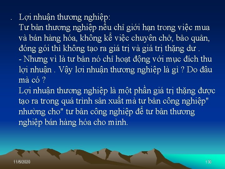 . Lợi nhuận thương nghiệp: Tư bản thương nghiệp nếu chỉ giới hạn trong