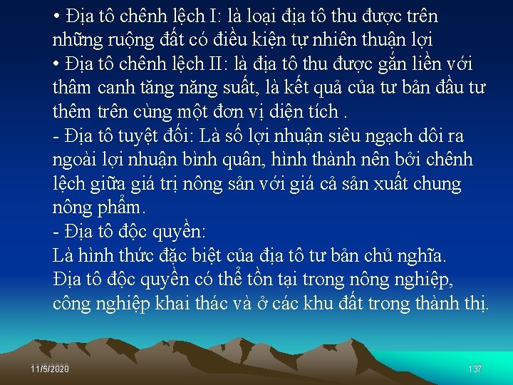  • Địa tô chênh lệch I: là loại địa tô thu được trên