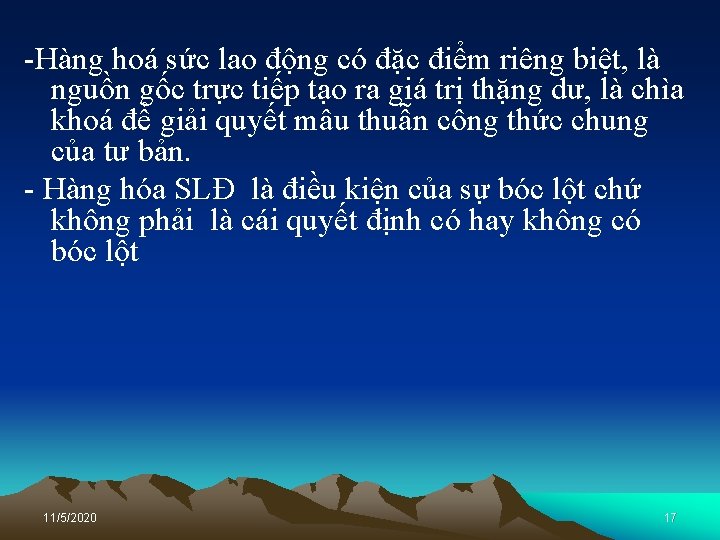 -Hàng hoá sức lao động có đặc điểm riêng biệt, là nguồn gốc trực