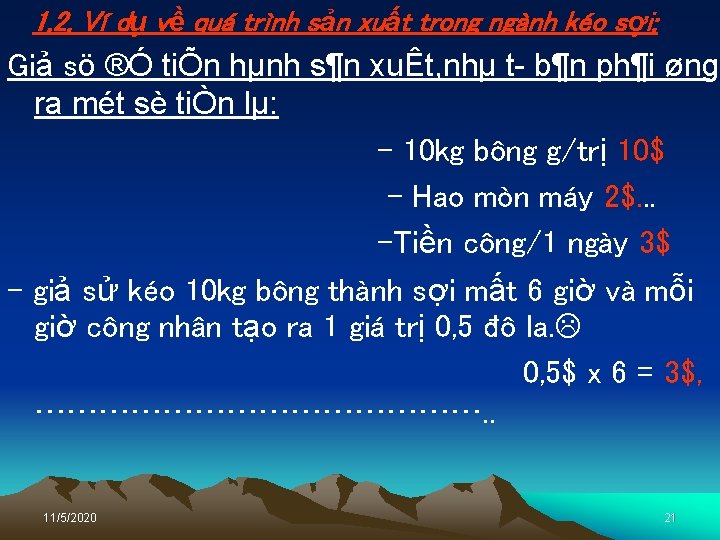 1. 2. Ví dụ về quá trình sản xuất trong ngành kéo sợi: Giả