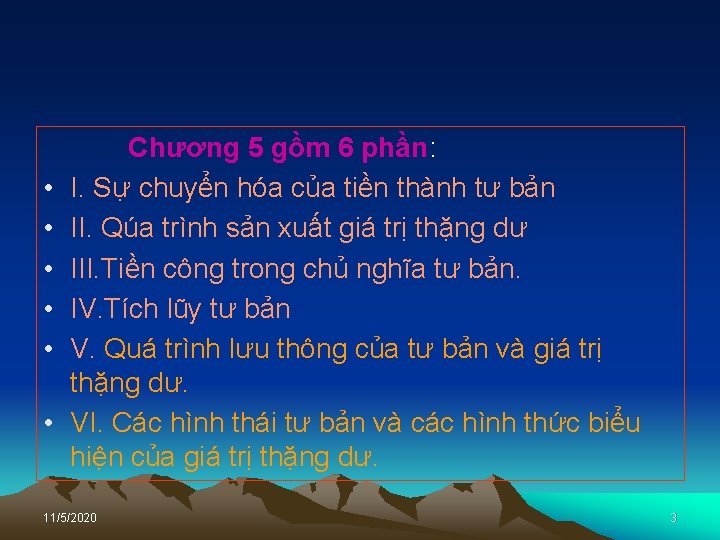  • • • Chương 5 gồm 6 phần: I. Sự chuyển hóa của