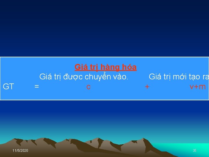 GT 11/5/2020 Giá trị hàng hóa Giá trị được chuyển vào. = c Giá