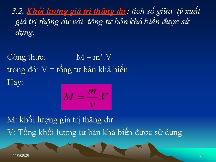 3. 2. Khối lượng giá trị thặng dư: tích số giữa tỷ xuất giá