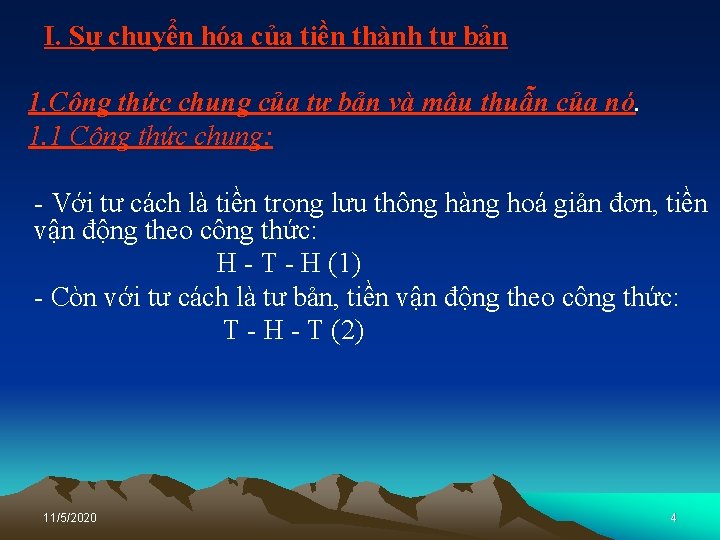 I. Sự chuyển hóa của tiền thành tư bản 1. Công thức chung của