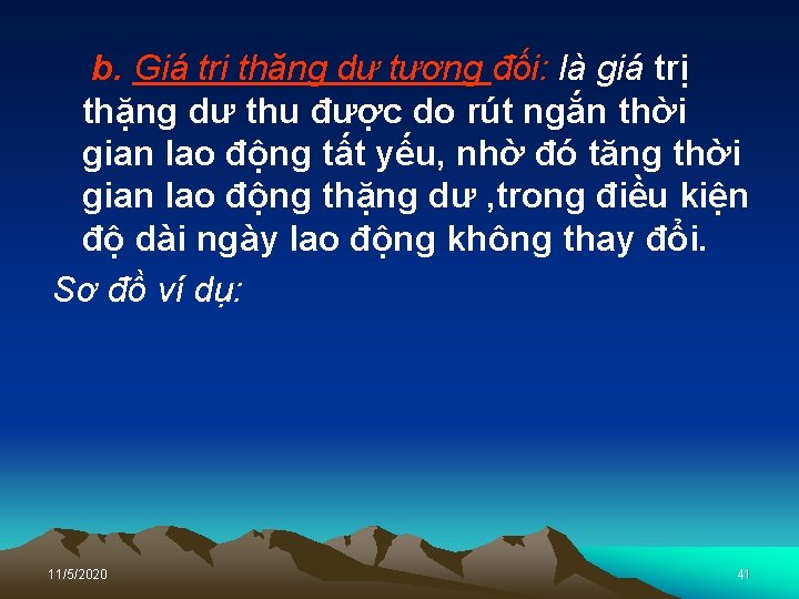 b. Giá trị thặng dư tương đối: là giá trị thặng dư thu được