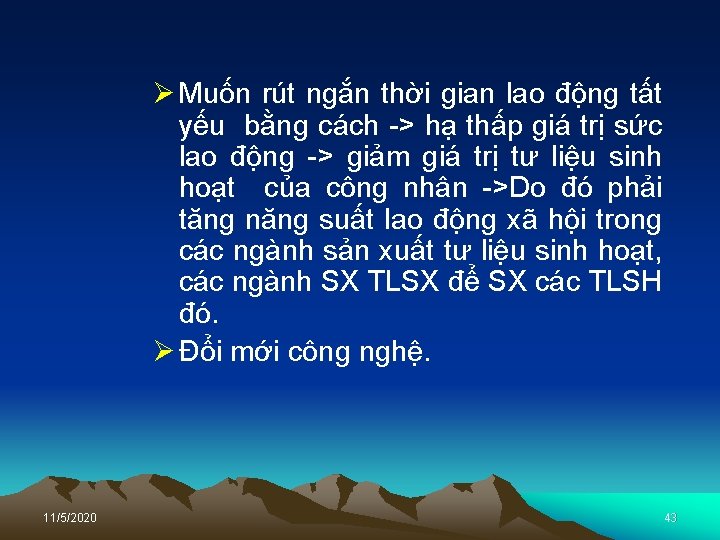 Ø Muốn rút ngắn thời gian lao động tất yếu bằng cách > hạ