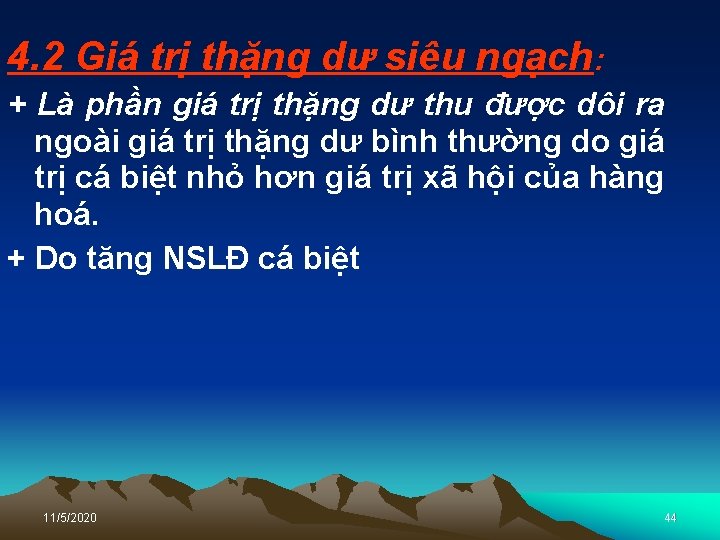 4. 2 Giá trị thặng dư siêu ngạch: + Là phần giá trị thặng