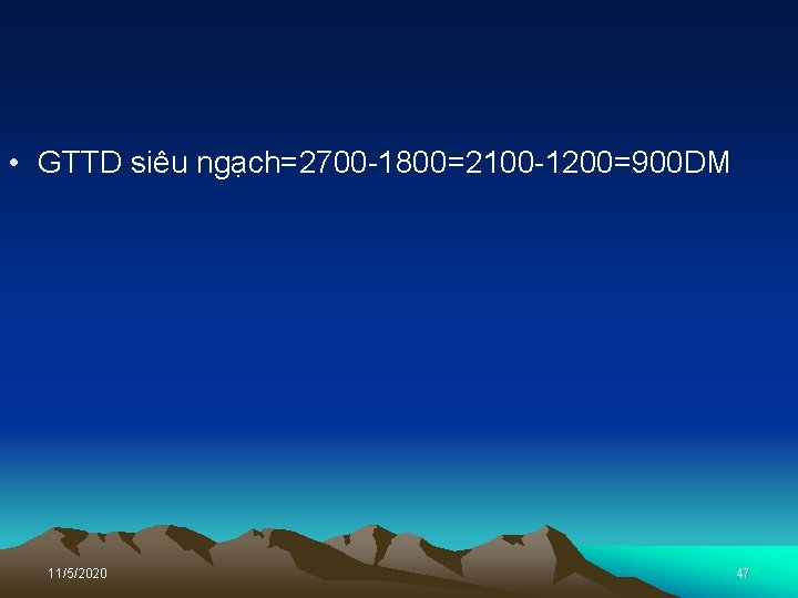  • GTTD siêu ngạch=2700 1800=2100 1200=900 DM 11/5/2020 47 