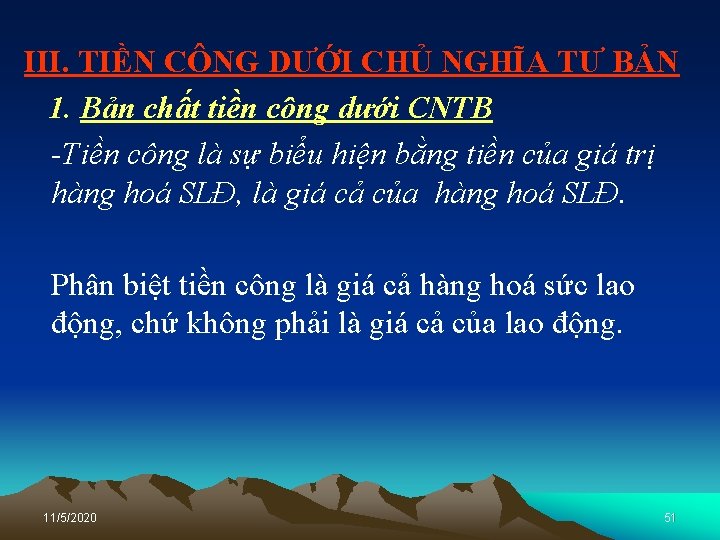 III. TIỀN CÔNG DƯỚI CHỦ NGHĨA TƯ BẢN 1. Bản chất tiền công dưới