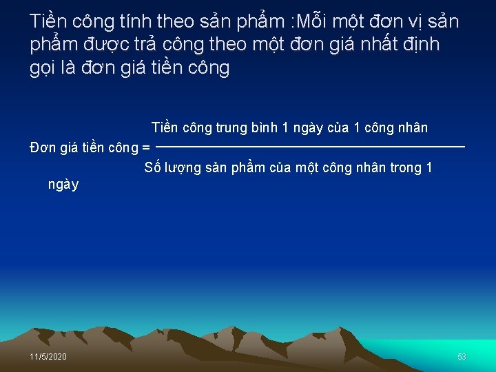 Tiền công tính theo sản phẩm : Mỗi một đơn vị sản phẩm được