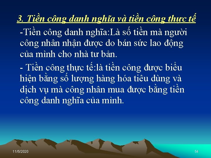 3. Tiền công danh nghĩa và tiền công thực tế -Tiền công danh nghĩa: