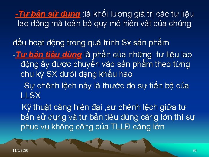 -Tư bản sử dụng : là khối lượng giá trị các tư liệu lao