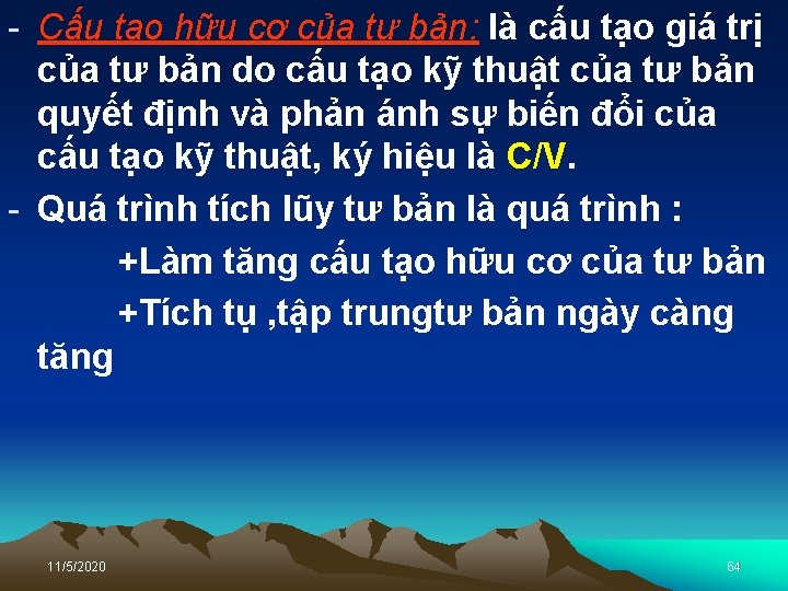  Cấu tạo hữu cơ của tư bản: là cấu tạo giá trị của