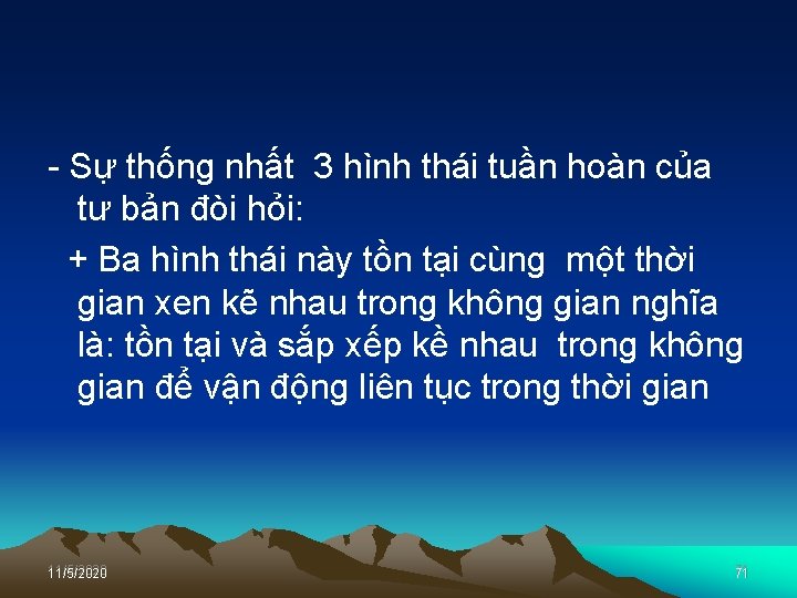  Sự thống nhất 3 hình thái tuần hoàn của tư bản đòi hỏi: