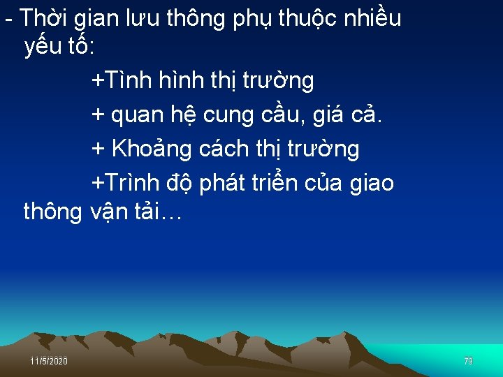  Thời gian lưu thông phụ thuộc nhiều yếu tố: +Tình hình thị trường