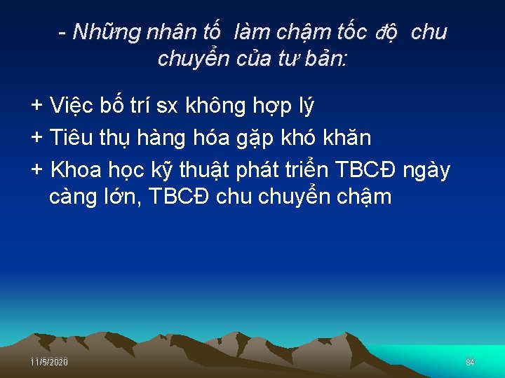  Những nhân tố làm chậm tốc độ chuyển của tư bản: + Việc