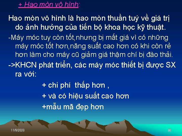 + Hao mòn vô hình: Hao mòn vô hình là hao mòn thuần tuý