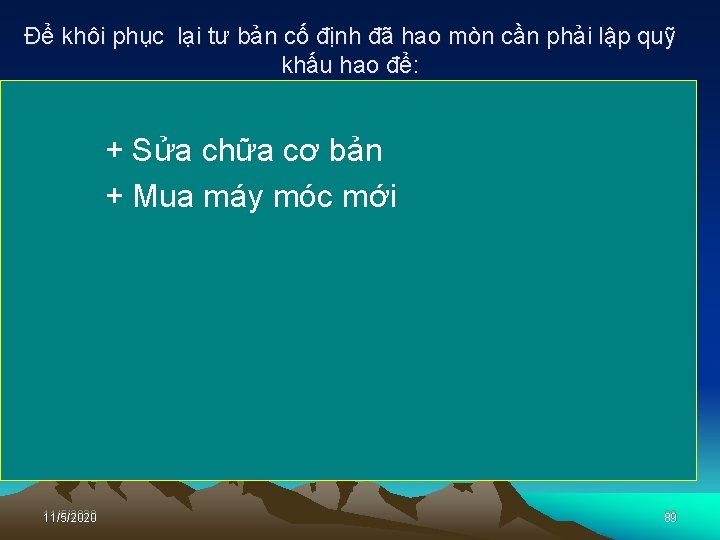 Để khôi phục lại tư bản cố định đã hao mòn cần phải lập