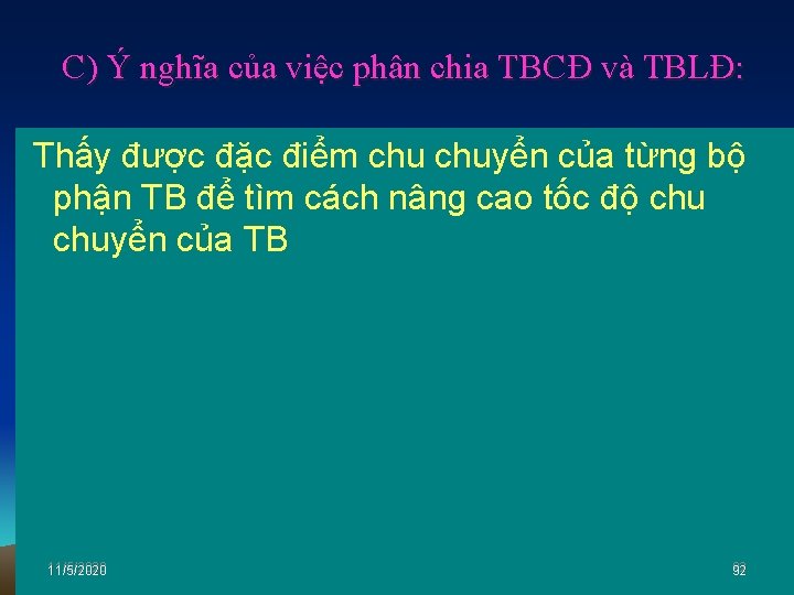 C) Ý nghĩa của việc phân chia TBCĐ và TBLĐ: Thấy được đặc điểm