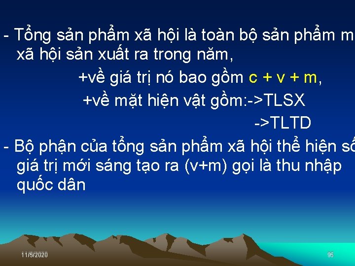  Tổng sản phẩm xã hội là toàn bộ sản phẩm mà xã hội