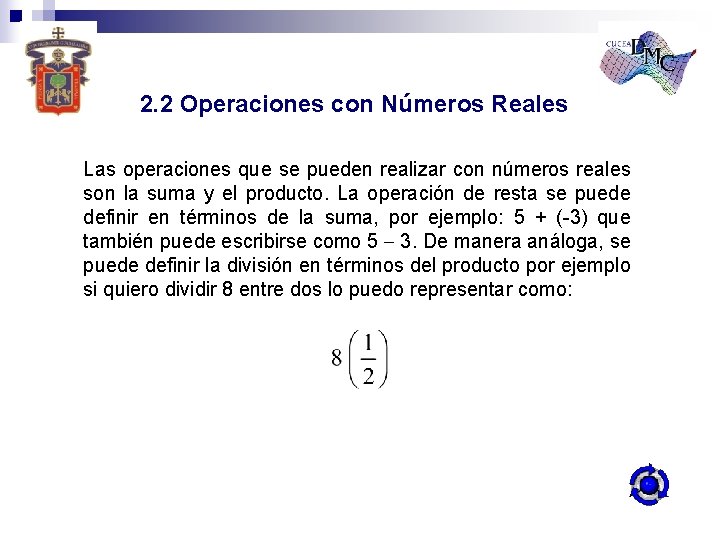 2. 2 Operaciones con Números Reales Las operaciones que se pueden realizar con números