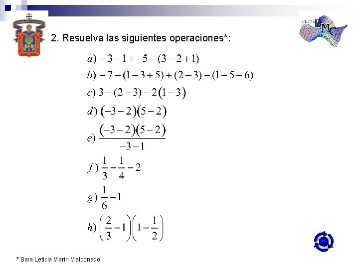 2. Resuelva las siguientes operaciones*: * Sara Leticia Marín Maldonado 