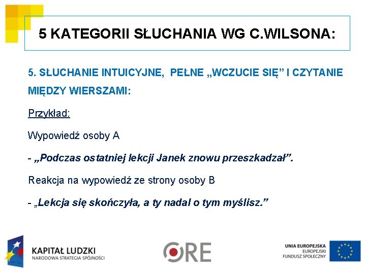 5 KATEGORII SŁUCHANIA WG C. WILSONA: 5. SŁUCHANIE INTUICYJNE, PEŁNE „WCZUCIE SIĘ” I CZYTANIE