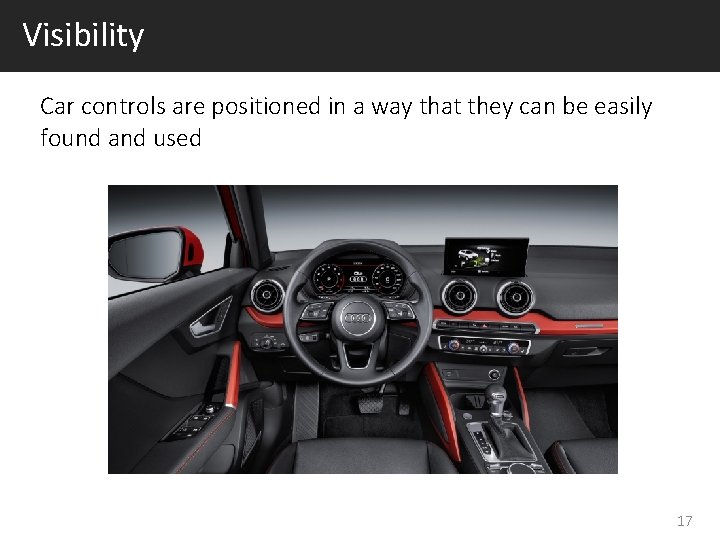 Visibility Car controls are positioned in a way that they can be easily found