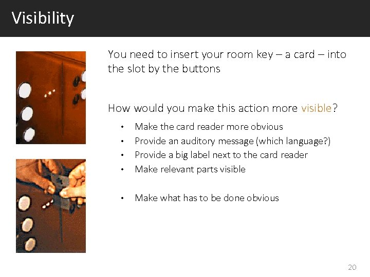 Visibility You need to insert your room key – a card – into the Visibility You need to insert your room key – a card – into the