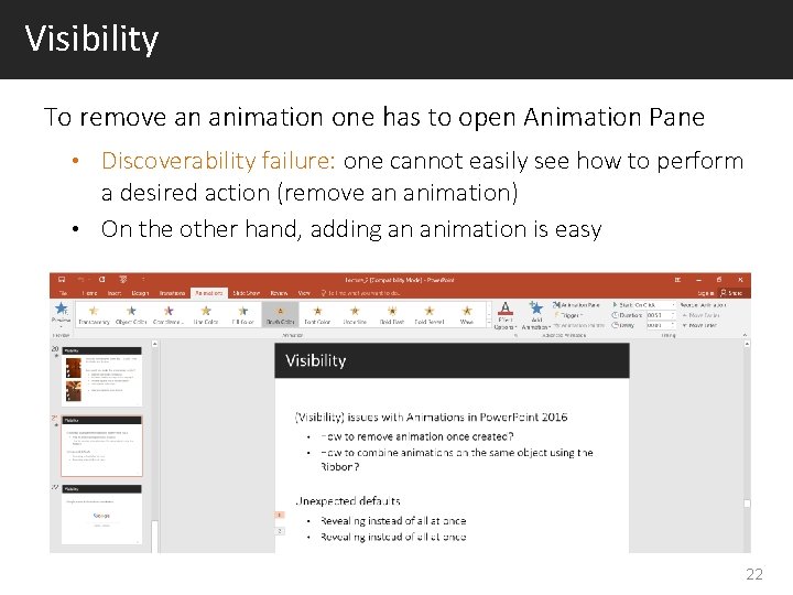 Visibility To remove an animation one has to open Animation Pane Discoverability failure: one