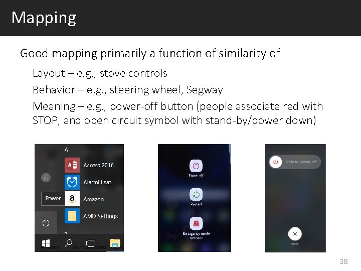 Mapping Good mapping primarily a function of similarity of Layout – e. g. ,