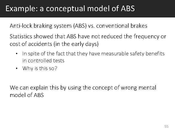 Example: a conceptual model of ABS Anti-lock braking system (ABS) vs. conventional brakes Statistics