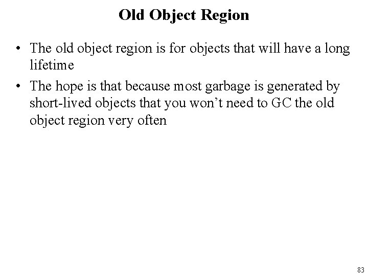 Old Object Region • The old object region is for objects that will have