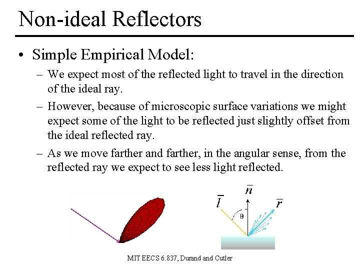 Non-ideal Reflectors • Simple Empirical Model: – We expect most of the reflected light