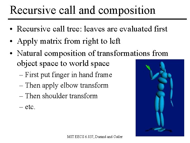 Recursive call and composition • Recursive call tree: leaves are evaluated first • Apply