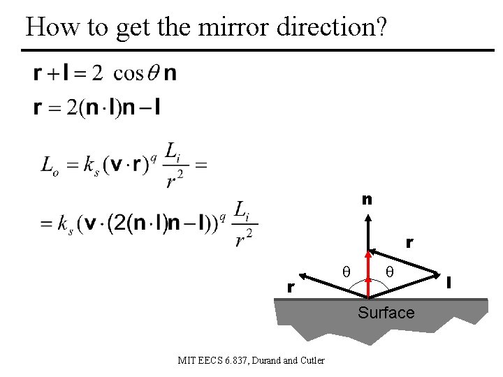 How to get the mirror direction? n r r Surface MIT EECS 6. 837,