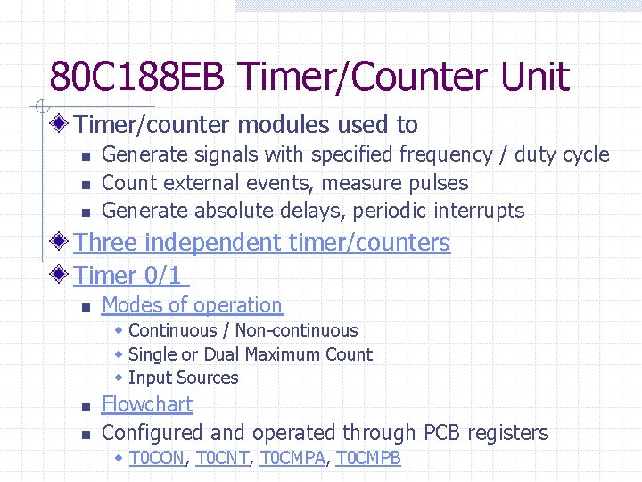 80 C 188 EB Timer/Counter Unit Timer/counter modules used to n n n Generate