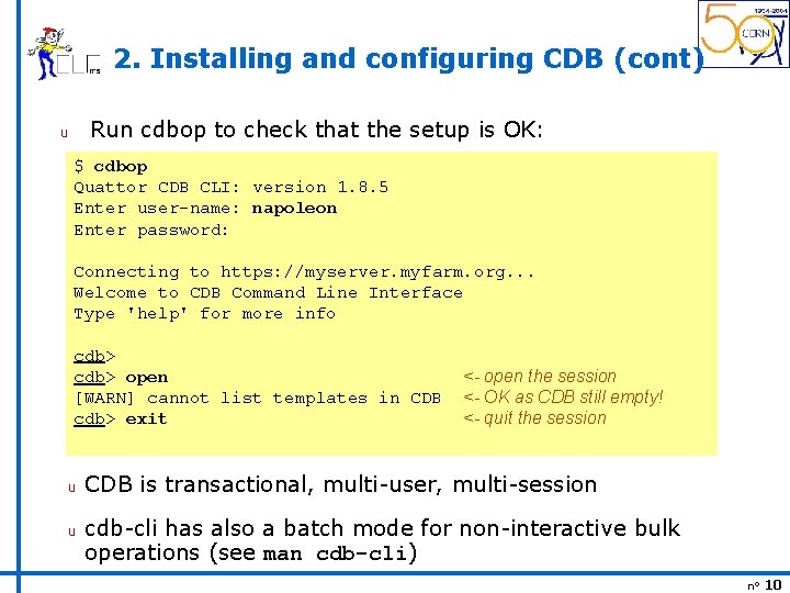 2. Installing and configuring CDB (cont) Run cdbop to check that the setup is