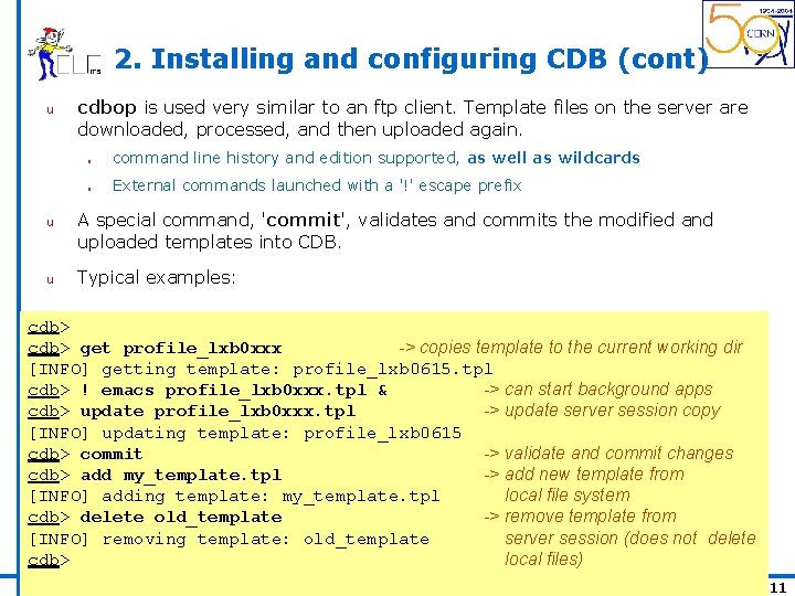 2. Installing and configuring CDB (cont) u u u cdbop is used very similar