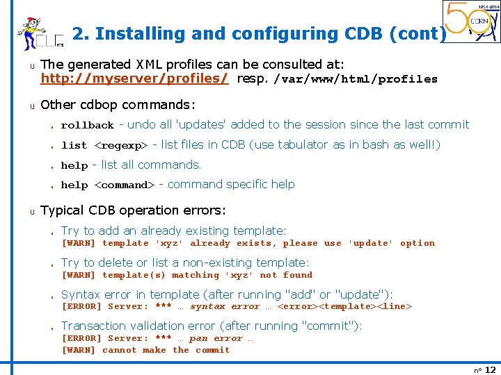 2. Installing and configuring CDB (cont) u u u The generated XML profiles can