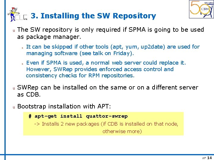 3. Installing the SW Repository u The SW repository is only required if SPMA