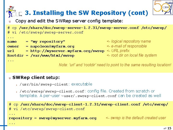 3. Installing the SW Repository (cont) u Copy and edit the SWRep server config