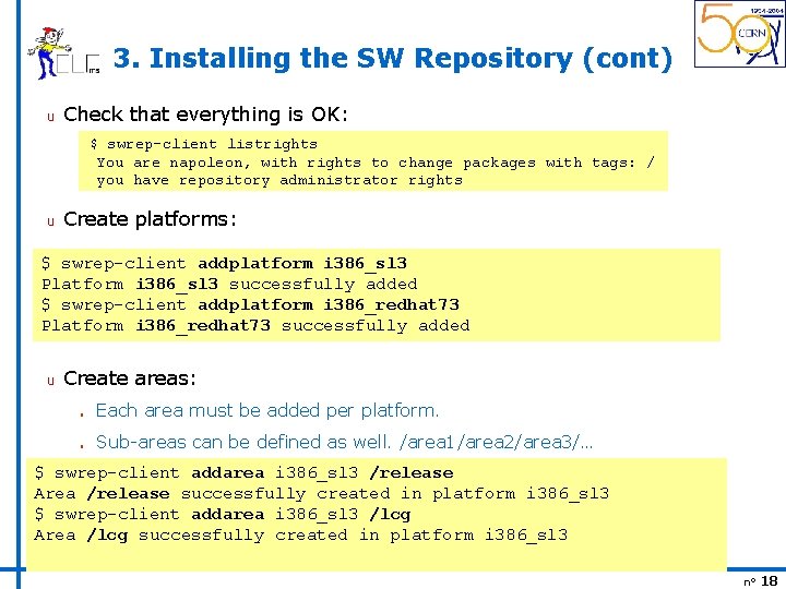 3. Installing the SW Repository (cont) u Check that everything is OK: $ swrep-client