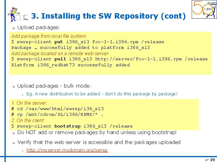 3. Installing the SW Repository (cont) u Upload packages: Add package from local file