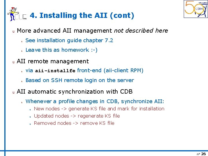 4. Installing the AII (cont) u u u More advanced AII management not described